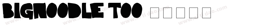 BigNoodle Too字体转换
